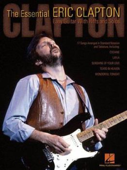Paperback The Essential Eric Clapton: Easy Guitar with Riffs and Solos Book