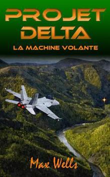 Paperback Projet Delta: La machine volante [French] Book