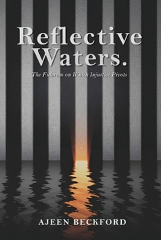 Paperback Reflective Waters: The Fulcrum on Which Injustice Pivots Book