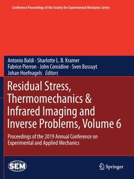 Paperback Residual Stress, Thermomechanics & Infrared Imaging and Inverse Problems, Volume 6: Proceedings of the 2019 Annual Conference on Experimental and Appl Book
