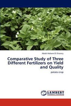 Paperback Comparative Study of Three Different Fertilizers on Yield and Quality Book