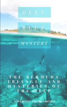 Paperback Deep Blue Mystery: The Bermuda Triangle and Mysteries of the Deep - 2 Books in 1 Book