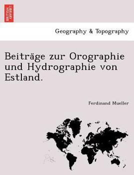 Paperback Beitra GE Zur Orographie Und Hydrographie Von Estland. [German] Book