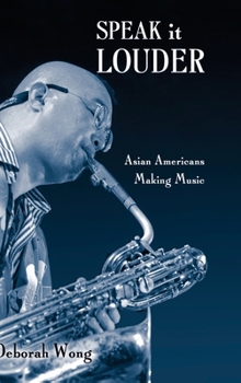 Hardcover Speak It Louder: Asian Americans Making Music Book
