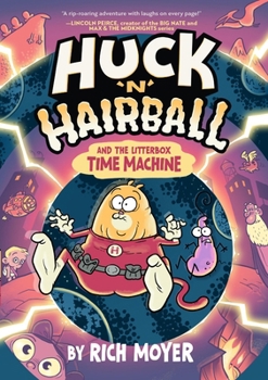 Hardcover Huck 'n' Hairball and the Litterbox Time Machine Book