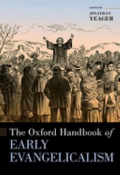 Hardcover The Oxford Handbook of Early Evangelicalism Book
