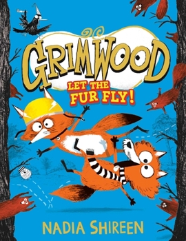 Grimwood: Let the Fur Fly! - Book #2 of the Grimwood