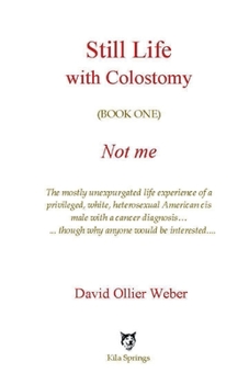 Paperback Still Life with Colostomy (Book One) Not Me Book