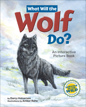 Hardcover What Will the Wolf Do?: An Interactive Picture Book