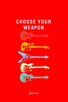 Journal: Dot Grid Journal - Choose Your Weapon Electric Bass Guitar Funny Christmas Gift - Red Dotted Diary, Planner, Gratitude, Writing, Travel, Goal, Bullet Notebook