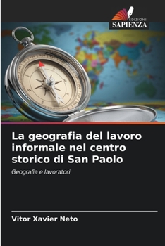 Paperback La geografia del lavoro informale nel centro storico di San Paolo [Italian] Book