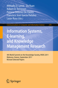 Information Systems, E-learning, and Knowledge Management Research: 4th World Summit on the Knowledge Society, WSKS 2011, Mykonos, Greece, September ... in Computer and Information Science, 278)
