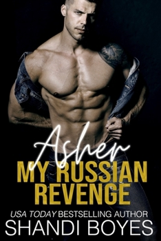 Asher: My Russian Revenge (Russian Mob Chronicles) - Book #5 of the Russian Mob Chronicles