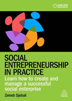 Hardcover Social Entrepreneurship in Practice: Learn How to Create and Manage a Successful Social Enterprise Book