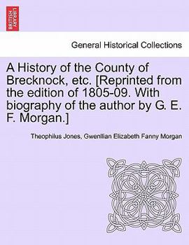 Paperback A History of the County of Brecknock, etc. [Reprinted from the edition of 1805-09. With biography of the author by G. E. F. Morgan.] Book