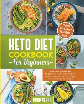 Paperback Keto Diet Cookbook for Beginners: The Ultimate Ketogenic Diet for Beginners Guide - Lose Weight & Heal your Body with the Keto Lifestyle - Plus Quick Book