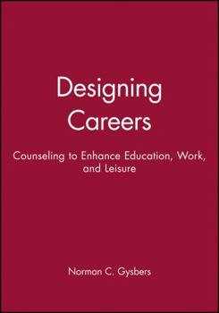 Paperback Designing Careers: Counseling to Enhance Education, Work, and Leisure Book