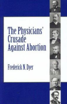 Hardcover The Physicians' Crusade Against Abortion Book