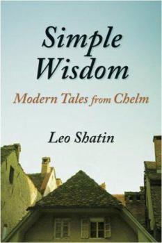 Paperback Simple Wisdom; Modern Tales from Chelm Book