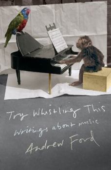 Paperback Try Whistling This: Writings on Music Book