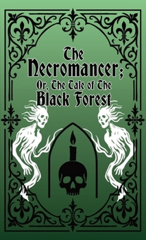 Paperback The Necromancer; Or, The Tale of the Black Forest Book