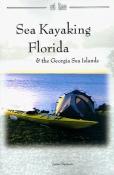 Paperback Sea Kayaking Florida: & the Georgia Sea Islands Book