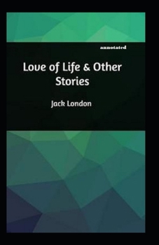 Paperback Love of Life & Other Stories annotated Book