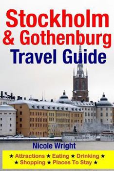 Paperback Stockholm & Gothenburg Travel Guide: Attractions, Eating, Drinking, Shopping & Places To Stay Book