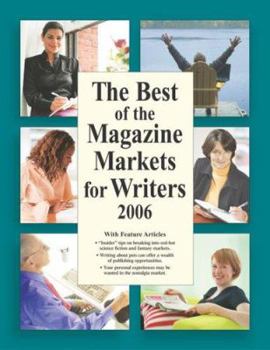 Paperback The Best of the Magazine Markets for Writers: A Directory of Publications That Buy Freelance Material Book