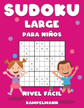 Sudoku Large Para Niños Nivel Fácil: 250 Sudoku Large Fáciles para Niños con Instrucciones y Soluciones