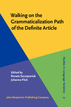 Hardcover Walking on the Grammaticalization Path of the Definite Article (Studies in Language Variation) Book