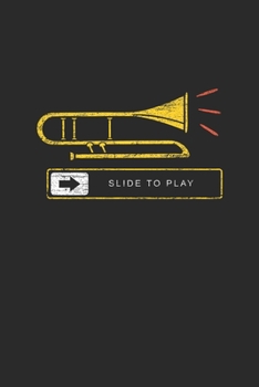 Paperback Slide To Play: Trombones Notebook, Blank Lined (6" x 9" - 120 pages) Musical Instruments Themed Notebook for Daily Journal, Diary, an Book