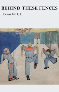 Paperback Behind These Fences: Poems by E. L. Book
