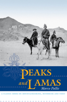 Paperback Peaks and Lamas: A Classic Book on Mountaineering, Buddhism and Tibet Book