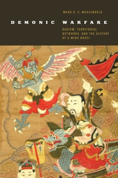Demonic Warfare: Daoism, Territorial Networks, and the History of a Ming Nove