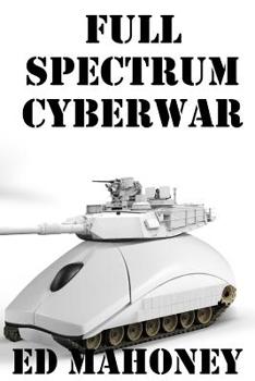 Paperback Full Spectrum Cyberwar Book