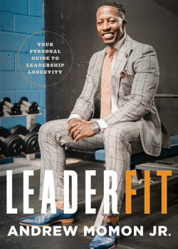 Hardcover Leaderfit: Your Personal Guide to Leadership Longevity Book