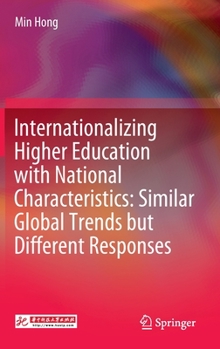 Hardcover Internationalizing Higher Education with National Characteristics: Similar Global Trends But Different Responses Book