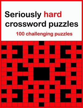 Paperback Seriously hard crossword puzzles: 100 challenging puzzles Book