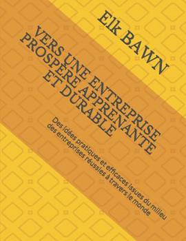 Paperback Vers Une Entreprise Prosp?re Apprenante Et Durable: Des Id?es Pratiques Et Efficaces Issue Du Milieu Des Entreprises R?ussies ? Travers Le Monde [French] Book