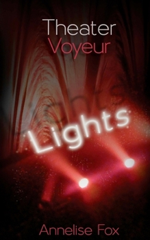 Paperback Theater Voyeur: Lights: An Erotic Amsterdam Novel Book