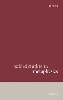 Hardcover Oxford Studies in Metaphysics Volume 13 Book