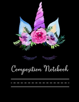 Paperback Composition Notebook: Unicorn Flower Composition Notebook Wide Ruled Journal & Notebook for Students, Kids & Teens - Adorable Color Wide Lin Book