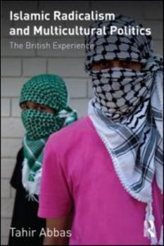 Paperback Islamic Radicalism and Multicultural Politics: The British Experience Book