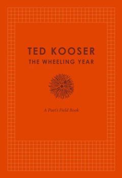 The Wheeling Year: A Poet's Field Book