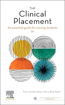 Paperback The Clinical Placement: An Essential Guide for Nursing Students Book
