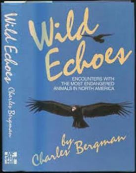 Hardcover Wild Echoes: Encounters with the Most Endangered Animals in North America Book