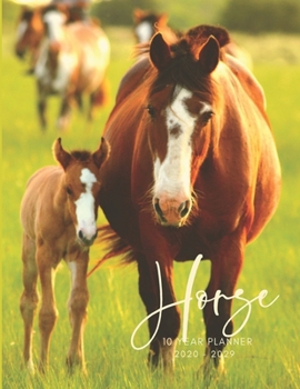 2020-2029 10 Ten Year Planner Monthly Calendar Horse Foal Goals Agenda Schedule Organizer: 120 Months Calendar; Appointment Diary Journal With Address ... Notes, Julian Dates & Inspirational Quotes
