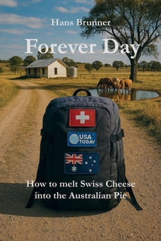 Paperback Forever Day: How to melt Swiss Cheese into the Australian Pie Book