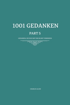 Paperback 1001 Gedanken - Part 5: 101 Gedanken, die dich zurück zu dir bringen [German] Book